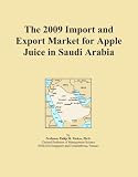The 2009 Import and Export Market for Apple Juice in Saudi Arabia