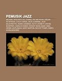 Pemusik Jazz: Michael Brecker, Bill Evans, Pat Metheny, Oscar Peterson, Chick Corea, Jack Lesmana, Jack Dejohnette, Indra Lesmana