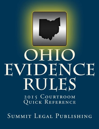 Ohio Evidence Rules Courtroom Quick Reference: 2015