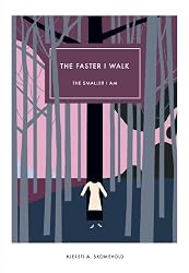 The Faster I Walk, The Smaller I Am (Norwegian Literature Series)