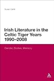 Irish literature in the Celtic Tiger years 1990 to 2008 : gender, bodies, memory