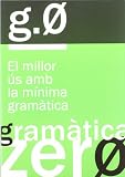 Gramàtica zero: El millor ús amb la mínima gramàtica