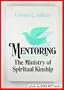 Mentoring: The Ministry of Spiritual Kinship