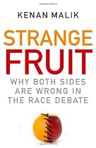 Strange Fruit: Why Both Sides are Wrong in the Race Debate