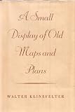 A Small Display of Old Maps and Plans.