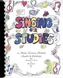 Singing Our Studies in Math, Science, History, Health & Holidays