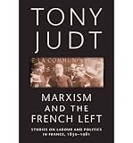 Produkt-Bild: (MARXISM AND THE FRENCH LEFT: STUDIES ON LABOUR AND POLITICS IN FRANCE, 1830-1981) BY Judt, Tony(Author)Paperback May-2011
