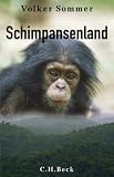 Schimpansenland: Wildes Leben in Afrika - Volker Sommer
