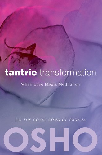 Tantric Transformation: When Love Meets Meditation (OSHO Classics), by Osho Tantric Transformation: When Love Meets Meditation (OSHO Classics), by Osho