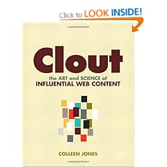 Clout: The Art and Science of Influential Web Content (Voices That Matter)