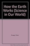 How the earth works