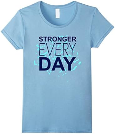 Stronger Every Day Inspirational Motivational T-Shirt Top  - Female Small - Baby Blue