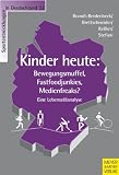 Produkt-Bild: Kinder heute: Bewegungsmuffel, Fastfoodjunkies, Medienfreaks? Eine Lebensstilanalyse: Bewegungsmuffel, Fastfoodjunkies, Medienfreaks? Eine Lebensanalyse