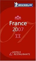 Michelin Guide France 2007: Hotels and Restaurants (Michelin Guides)