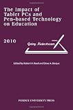 The Impact of Tablet PCs and Pen-based Technology on Education: Going Mainstream, 2010