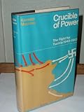 Crucible of power: the fight for Tunisia, 1942-1943