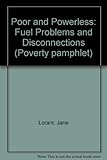 Poor and powerless : fuel problems and disconnections