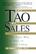 The Tao of Sales: The Easy Way To Sell In Tough Times