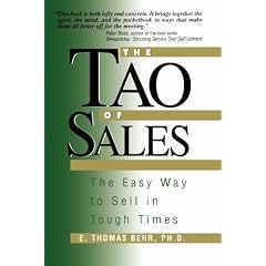 The Tao of Sales: The Easy Way to Sell in Tought Times