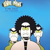 EVIL NINE / PEARL SHOT