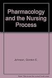 Pharmacology and the nursing process