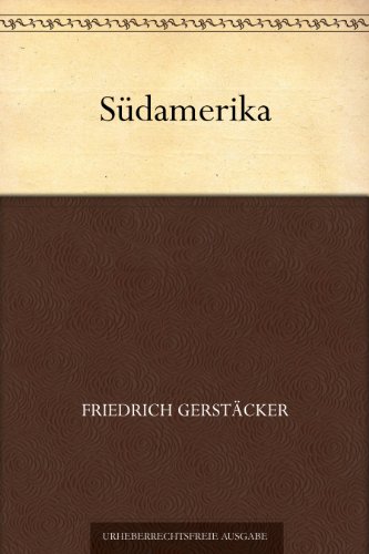 Buch - Cover Südamerika - Friedrich Gerstäcker - 