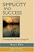 Simplicity and Success: Creating the Life You Long For