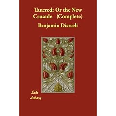 Tancred: Or the New Crusade (Complete)