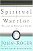 Spiritual Warrior: The Art of Spiritual Living