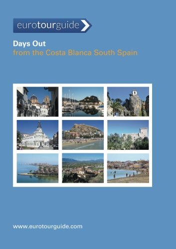 Days Out from the Costa Blanca South Spain