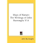 Ways of Nature: The Writings of John Burroughs V14 by  John Burroughs
