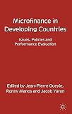 Microfinance in developing countries : issues, policies and performance evaluation