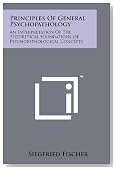 Principles Of General Psychopathology: An Interpretation Of The Theoretical Foundations Of Psychopathological Concepts