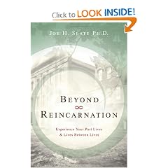 Beyond Reincarnation: Experience Your Past Lives & Lives Between Lives