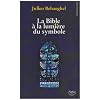 La Bible � la lumi�re du symbole
