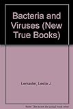 Bacteria and Viruses (New True Books)