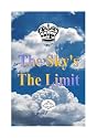 The Sky's the Limit. Straightforward Avice How to Build Your Self-esteem and How to Really Get Where You Want to Go. Based on the Teachings of Rabbi Nachman of Breslov and of HIS Student Rabbi Nosson of Breslov.