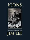 Icons: The DC Comics and Wildstorm Art of Jim Lee