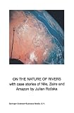 On the nature of rivers, with case histories of Nile, Zaire and Amazon : essay