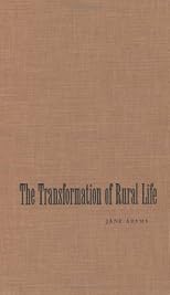 The Transformation of Rural Life: Southern Illinois, 1890-1990 (Studies in Rural Culture)