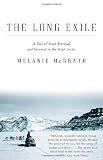 The Long Exile: A Tale of Inuit Betrayal and Survival in the High Arctic (Vintage)