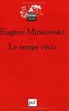 Le temps v�cu : Etudes ph�nom�nologiques et psychopathologiques
