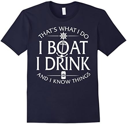 Men's That's what I do I boat I drink and I know things T-Shirt XL Navy