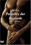 Paradies der Begierde: Erotischer Roman - Maya Hess
