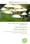 Champignon Hallucinog�ne: Mycota, Hal...