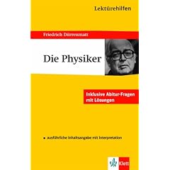 Lekt�rehilfen D�rrenmatt 'Die Physiker'. Ausf�hrliche Inhaltsangabe und Interpretation. Inklusive Abitur-Fragen mit L�sungen