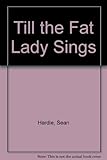 Till the fat lady sings