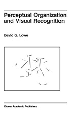 Perceptual Organization and Visual Recognition (The International Series in Engineering and Computer Science)