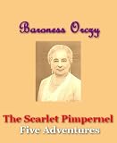 The Scarlet Pimpernel - Five Adventures