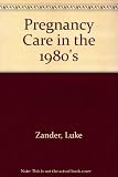 Pregnancy care for the 1980s : based on a conference held at the Royal Society of Medicine